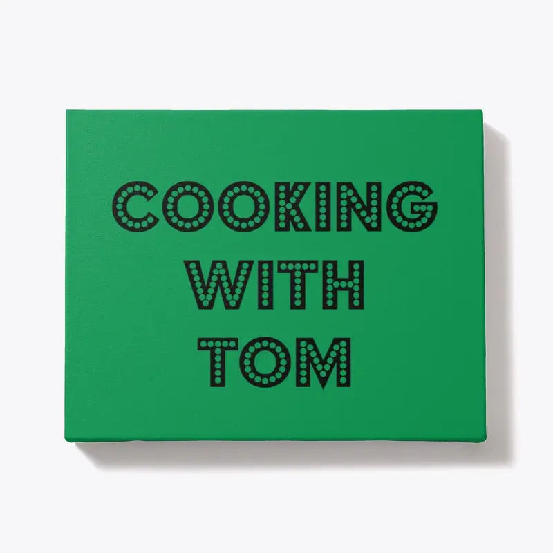 Cooking With Tom