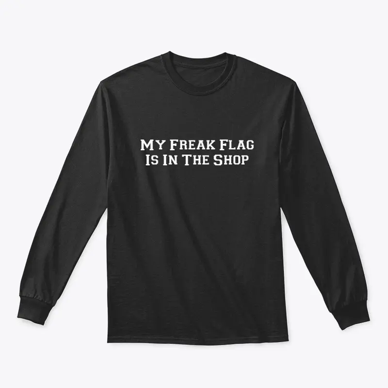 My Freak Flag Is In The Shop