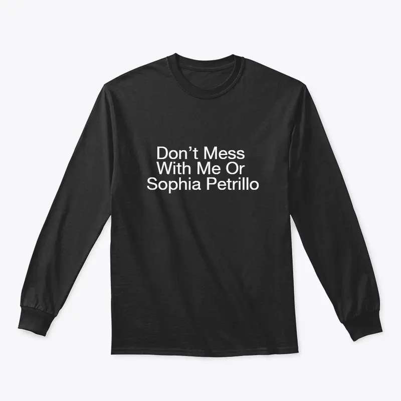 Don’t Mess With Me Or Sophia Petrillo