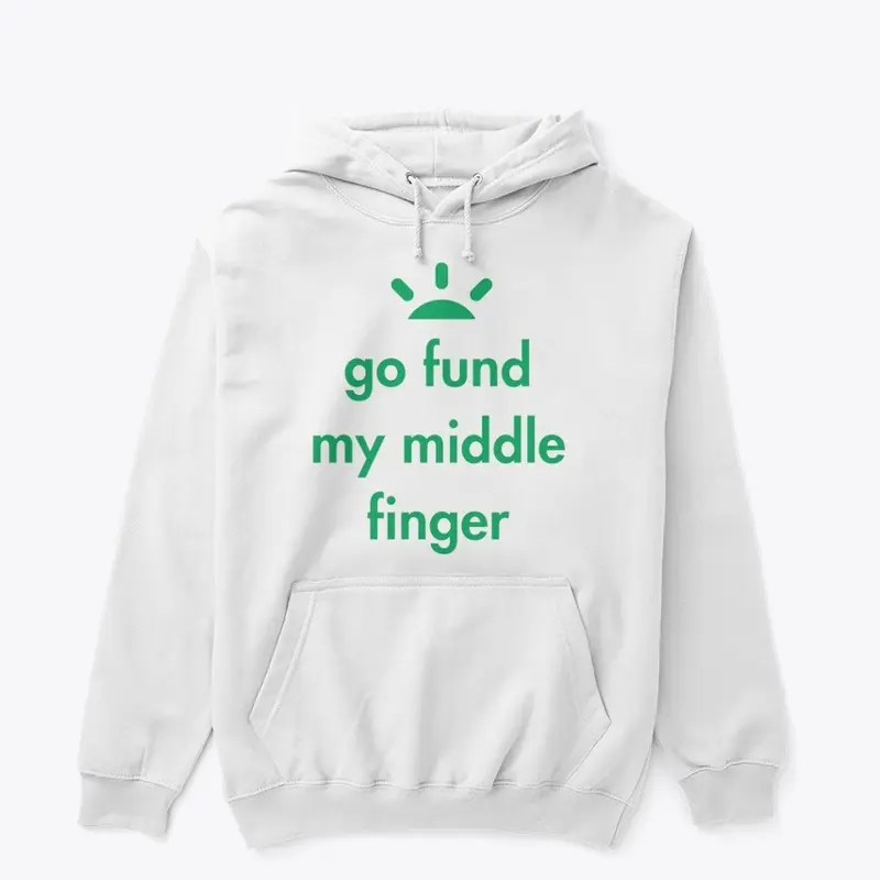 Go fund my middle finger