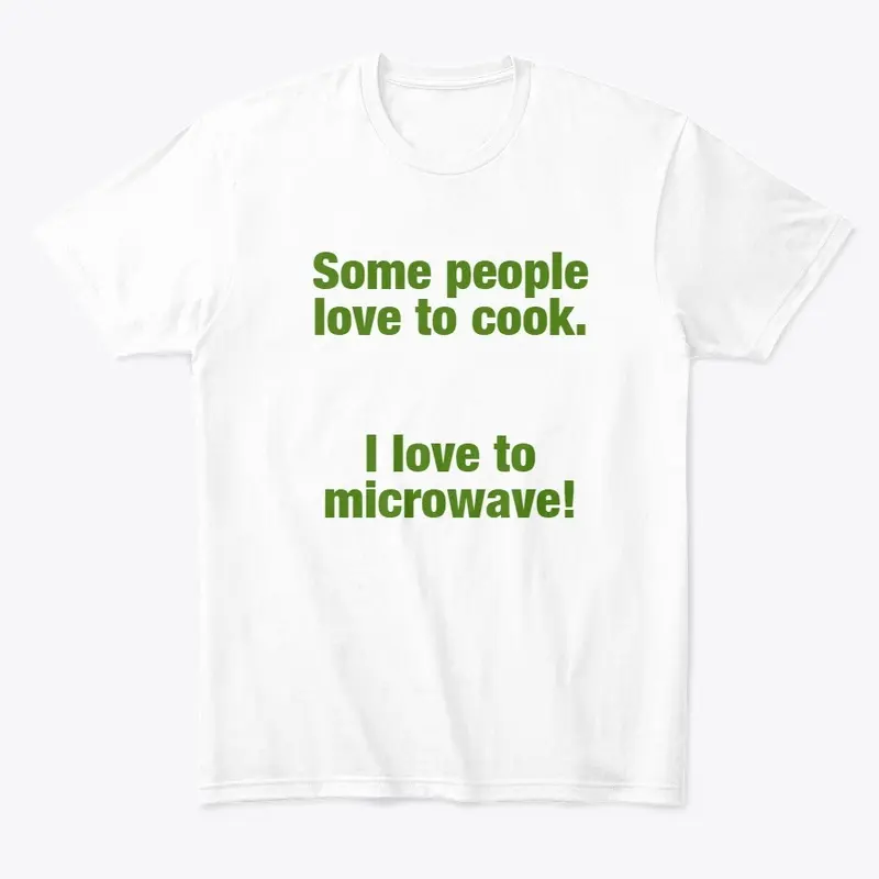 I love to microwave!